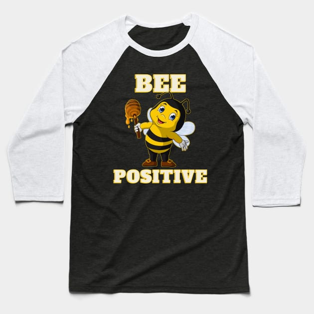 Bee Positive Baseball T-Shirt by chiinta